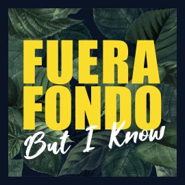 Fuera Fondo - But I Know EP